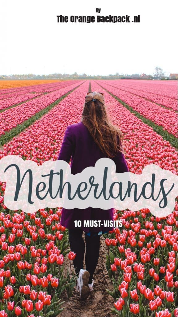 10 must-visits Netherlands Europe