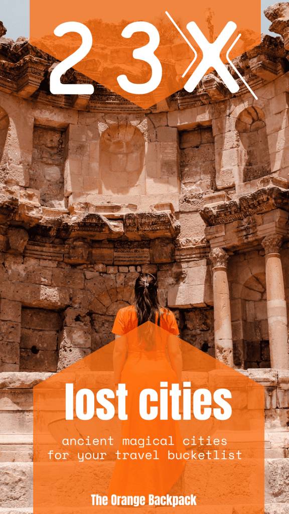 ancient lost cities for your travel bucketlist