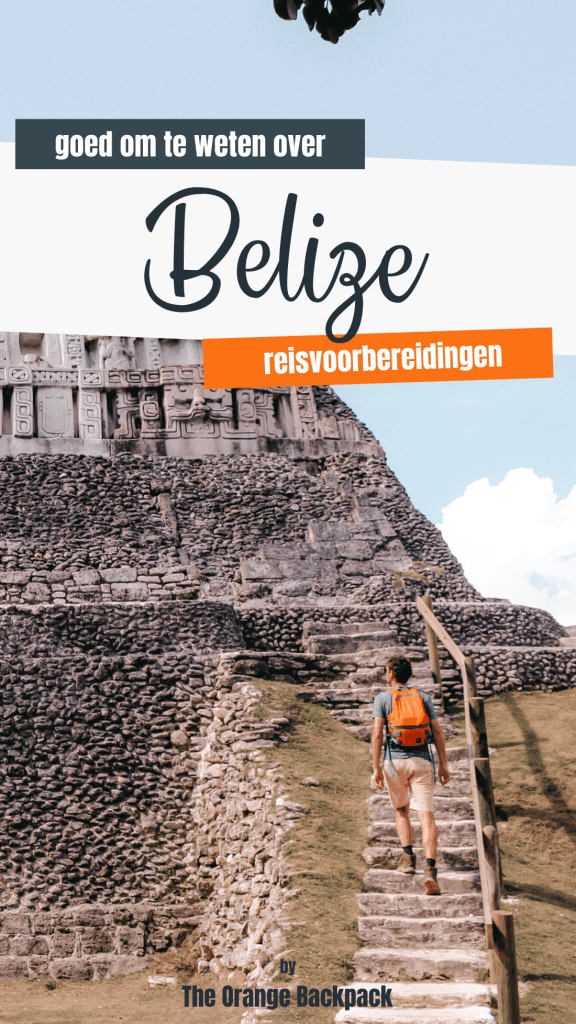 wat je moet weten voor je reis naar Belize reisvoorbereidingen