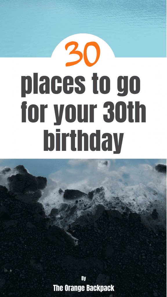 30 places to go for your 30th birthday pin