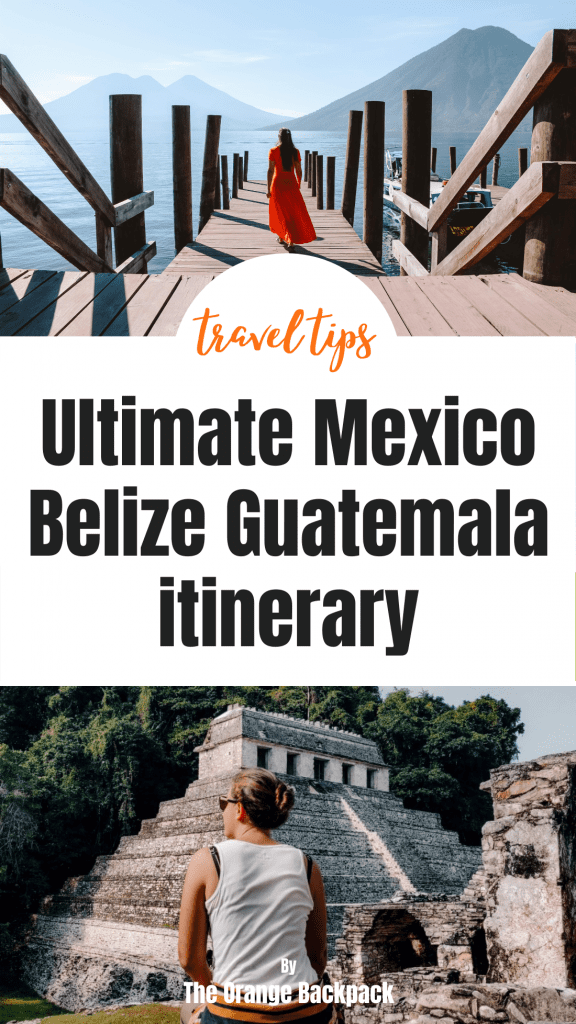Mexico Belize Guatemala itinerary backpacking Central America