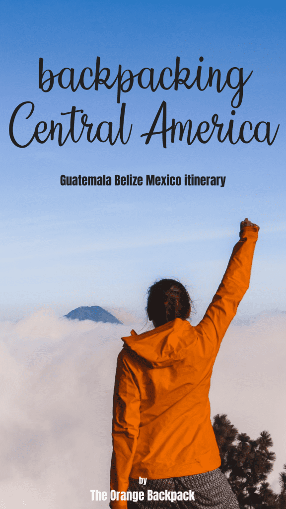 Mexico Belize Guatemala itinerary backpacking Central America